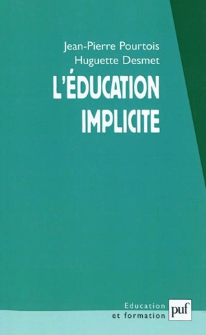 L'éducation implicite : socialisation et individualisation - Jean-Pierre Pourtois