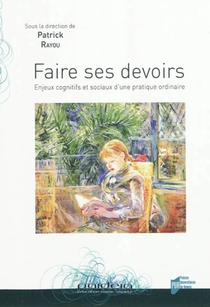 Faire ses devoirs : enjeux cognitifs et sociaux d'une pratique ordinaire