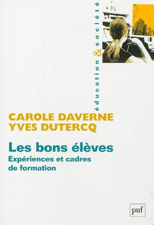 Les bons élèves : expériences et cadres de formation - Carole Daverne