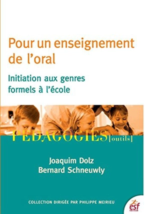 Pour un enseignement de l'oral : initiation aux genres formels à l'école - Joaquim Dolz