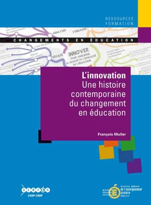 L'innovation : une histoire contemporaine du changement en éducation - François Muller