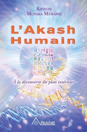 L'Akash humain : À la découverte du plan intérieur - Monika Muranyi