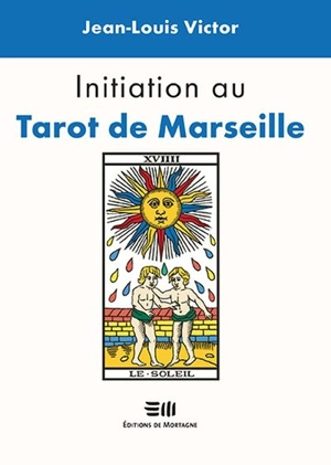 Initiation au Tarot de Marseille - Jean-Louis Victor