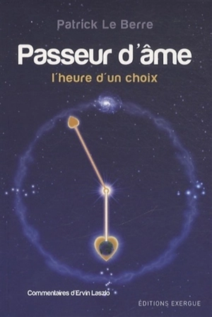 Passeur d'âme : l'heure d'un choix - Patrick Le Berre