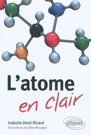 L'atome en clair : pour tous, dès le lycée - Isabelle Ricard