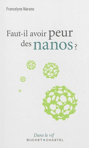 Faut-il avoir peur des nanos ? - Francelyne Marano