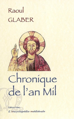 Chronique de l'an mil : écrite vers 1047 - Raoul Glaber