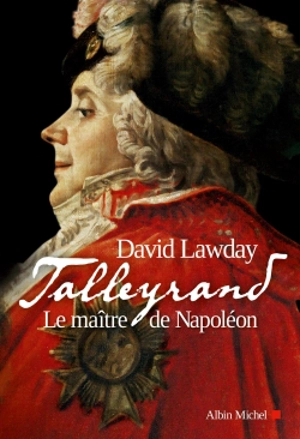 Talleyrand : le maître de Napoléon - David Lawday
