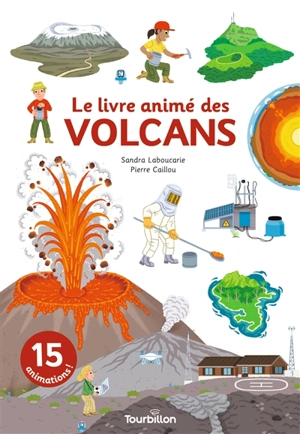 Le livre animé des volcans - Sandra Laboucarie