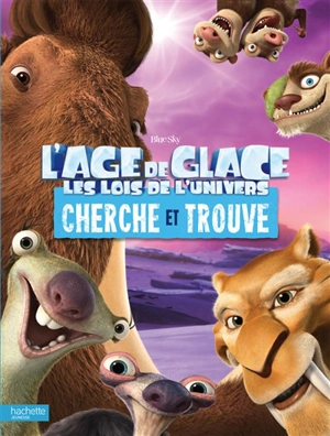 L'âge de glace, les lois de l'univers : cherche et trouve - Blue Sky studios