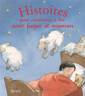 Histoires pour s'endormir à lire avec papa et maman - Alix Minime