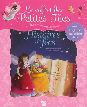 Le coffret des petites fées : un livre et un déguisement ! - Sophie de Mullenheim