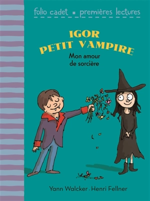 Igor petit vampire. Vol. 5. Mon amour de sorcière - Yann Walcker
