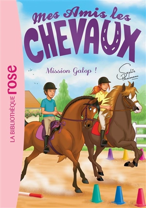 Mes amis les chevaux. Vol. 27. Mission galop ! - Sophie Thalmann