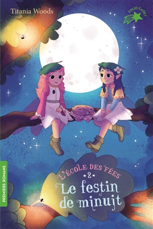 L'école des fées. Vol. 2. Le festin de minuit - Titania Woods