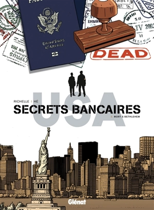 Secrets bancaires USA. Vol. 5. Mort à Bethlehem - Philippe Richelle