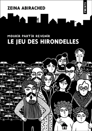 Le jeu des hirondelles : mourir, partir, revenir - Zeina Abirached