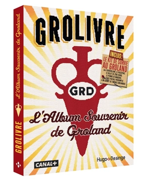 Grolivre : l'album souvenir de Groland - Eric Martin