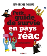 Petit guide de survie en pays réac - Jean-Michel Thénard