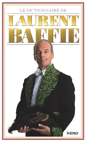 Le dictionnaire de Laurent Baffie - Laurent Baffie