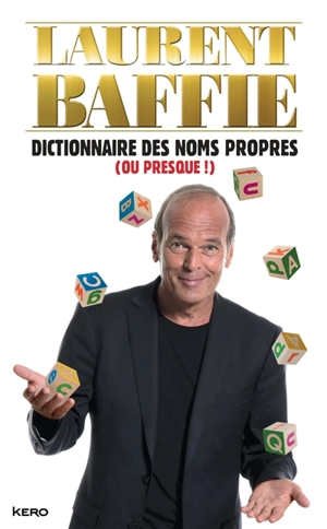 Dictionnaire des noms propres (ou presque !) - Laurent Baffie