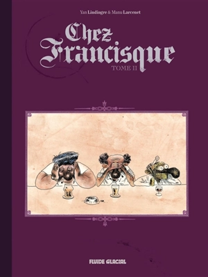 Chez Francisque. Vol. 2 - Yan Lindingre