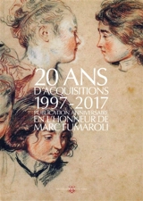 20 ans d'acquisitions : 1997-2017 : publication anniversaire en l'honneur de Marc Fumaroli