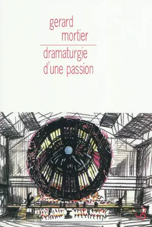 Dramaturgie d'une passion - Gérard Mortier