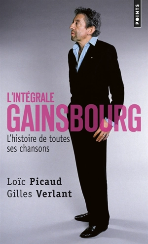 L'intégrale Gainsbourg : l'histoire de toutes ses chansons - Gilles Verlant