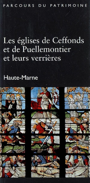 Les églises de Ceffonds et de Puellemontier et leur verrières - Champagne-Ardenne. Service de l'Inventaire du patrimoine culturel