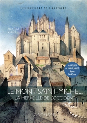 Le Mont-Saint-Michel, la merveille de l'Occident - Jean-Paul Viart
