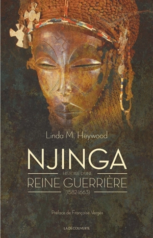 Njinga : histoire d'une reine guerrière : 1582-1663 - Linda Marinda Heywood