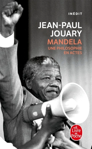 Mandela : une philosophie en actes - Jean-Paul Jouary