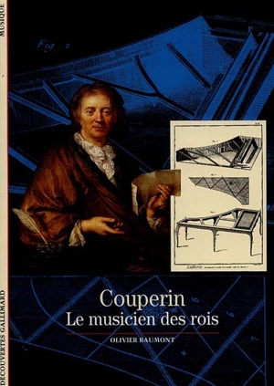 Couperin, le musicien des rois - Olivier Baumont