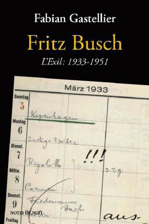 Fritz Busch : l'exil : 1933-1951 - Fabian Gastellier
