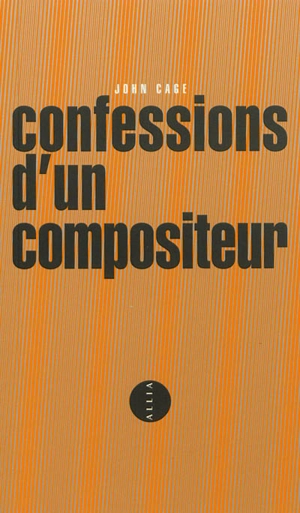 Confessions d'un compositeur. A composer's confessions - John Cage