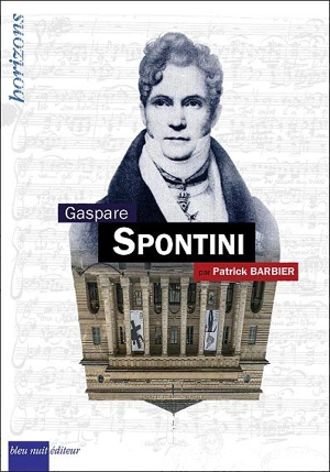 Gaspare Spontini - Patrick Barbier