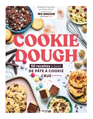 Cookie dough : 50 recettes à base de pâte à cookie crue - Anastasia Chauviere