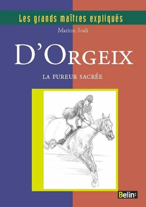 Jean d'Orgeix : la fureur sacrée - Marion Scali