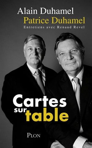 Cartes sur table : entretiens avec Renaud Revel - Alain Duhamel