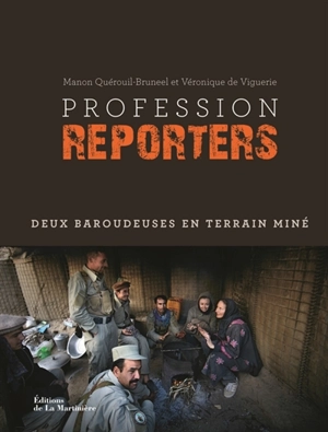 Profession reporters : deux baroudeuses en terrain miné - Manon Quérouil-Bruneel