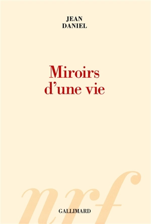 Miroirs d'une vie - Jean Daniel