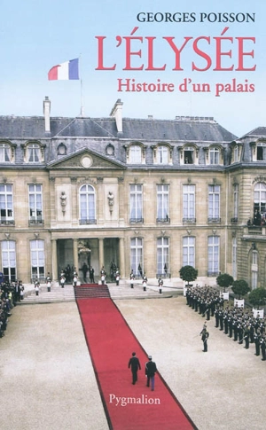 L'Elysée : histoire d'un palais - Georges Poisson