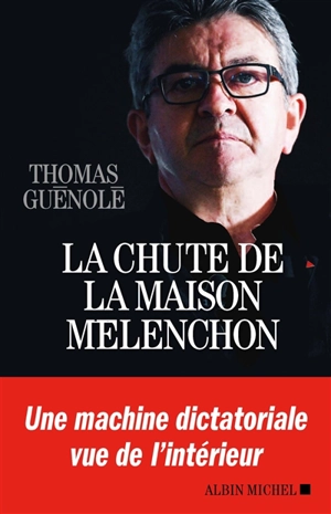 La chute de la maison Mélenchon - Thomas Guénolé