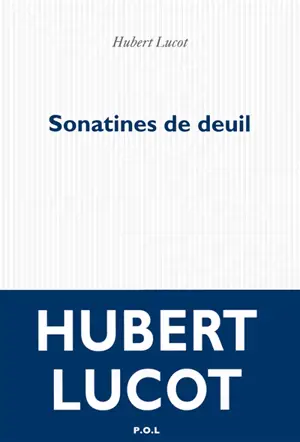 Sonatines de deuil - Hubert Lucot