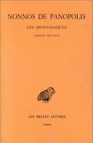 Les Dionysiaques. Vol. 6. Chants XIV-XVII - Nonnos de Panopolis