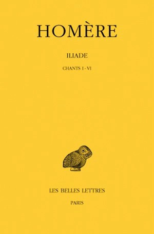 Iliade. Vol. 1. Chants I-VI - Homère