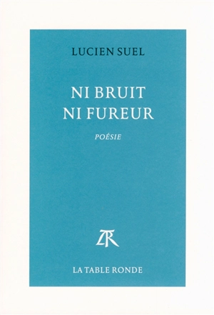 Ni bruit ni fureur - Lucien Suel