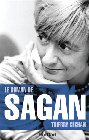 Le roman de Sagan - Thierry Séchan