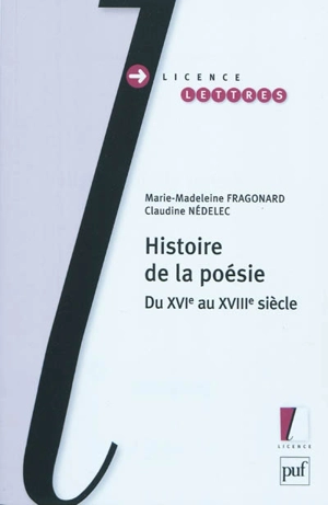 Histoire de la poésie : du XVIe au XVIIIe siècle - Marie-Madeleine Fragonard